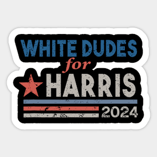 White Dudes For Harris 2024 for President Election Voting 2024 Sticker